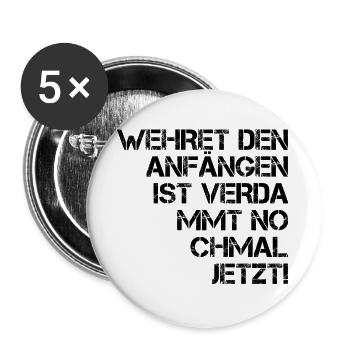 Wehret den Anfängen ist verdammt nochmal jetzt! - Buttons groß 56 mm (5er Pack) - Weiß - Vorne