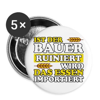 Ist Der Bauer Ruiniert Wird Das Essen Importiert - Buttons groß 56 mm (5er Pack) - Weiß - Vorne