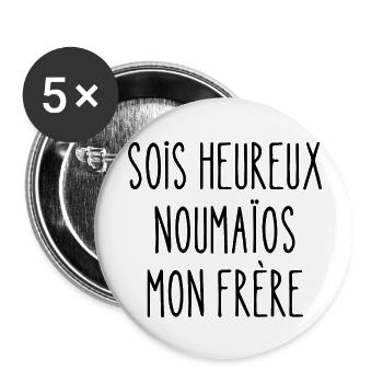 sois heureux noumaïos mon frère - Lot de 5 grands badges (56 mm) - blanc - Devant