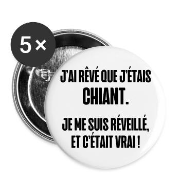 j'ai rêvé que j étais chiant - Lot de 5 grands badges (56 mm) - blanc - Devant
