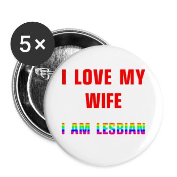 I love my wife - I am lesbian - Buttons groß 56 mm (5er Pack) - Weiß - Vorne