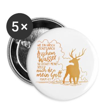 Wie ein Hirsch lechzt nach frischem Wasser - Buttons groß 56 mm (5er Pack) - Weiß - Vorne