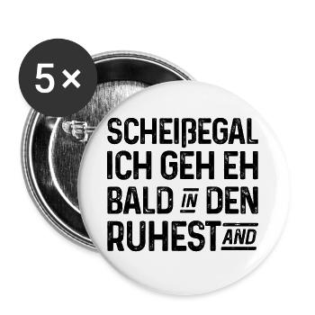 Scheißegal Ich geh eh bald in den Ruhestand - Buttons groß 56 mm (5er Pack) - Weiß - Vorne