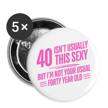 40th Birthday Forty Isn't Usually This Sexy Groovy - Buttons large 2.2''/56 mm (5-pack) - white - Front
