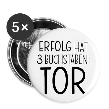 Erfolg hat 3 Buchstaben: TOR - Buttons groß 56 mm (5er Pack) - Weiß - Vorne