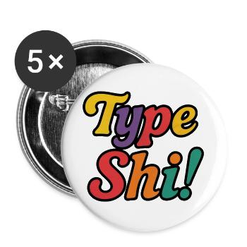 Type Shi! – Colorful, Trendy & Bold Text Design - Buttons large 2.2''/56 mm (5-pack) - white - Front