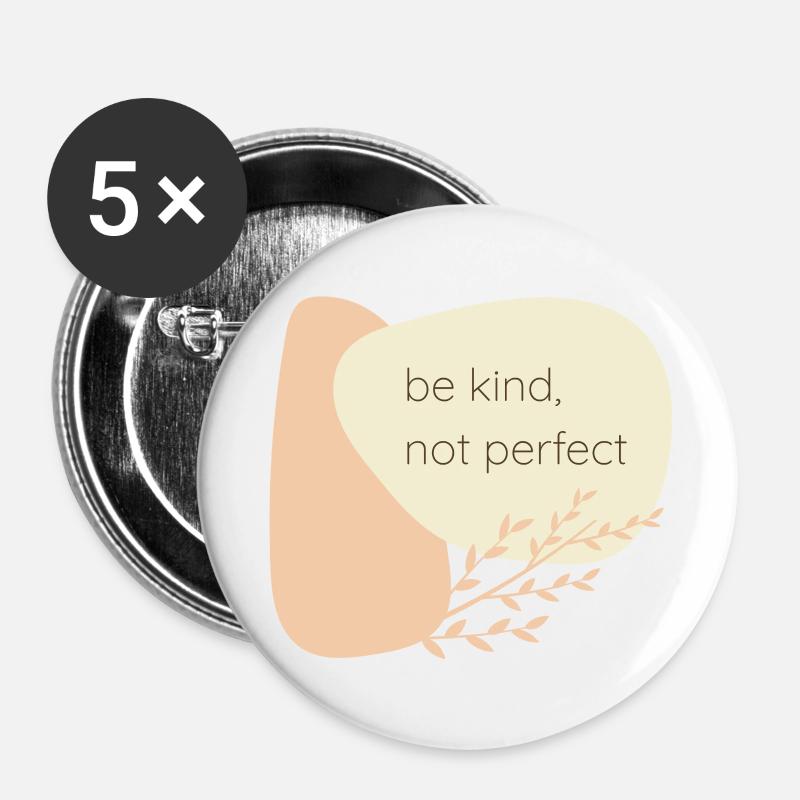 Be kind, not perfect - Buttons groß 56 mm (5er Pack) - Weiß