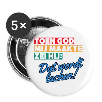 Als Gott mich erschuf, sagte er, dass es Lachen sein wird # - Buttons groß 56 mm (5er Pack) - Weiß - Vorne