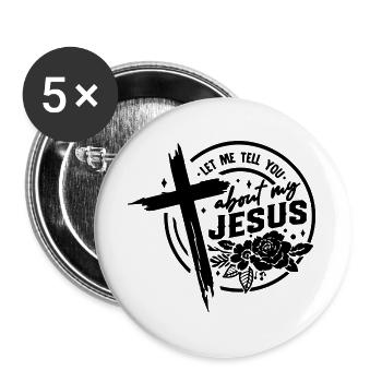 Let Me Tell You About My Jesus Cross - Buttons large 2.2''/56 mm (5-pack) - white - Front