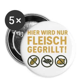 Hier wird nur Fleisch...witziges Motiv - Buttons groß 56 mm (5er Pack) - Weiß - Vorne