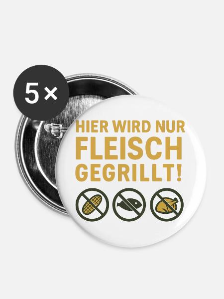 Hier wird nur Fleisch...witziges Motiv - Buttons groß 56 mm (5er Pack) - Weiß