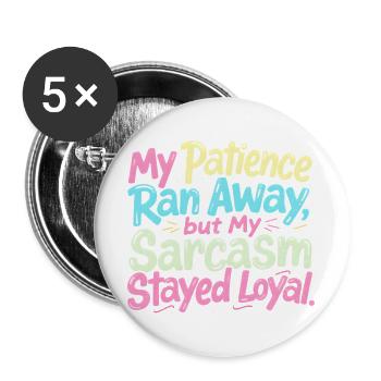 Patience gone, sarcasm remains faithful - Buttons large 2.2''/56 mm (5-pack) - white - Front