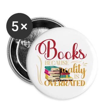 Les livres, parce que la réalité est surestimée - Lot de 5 grands badges (56 mm) - blanc - Devant