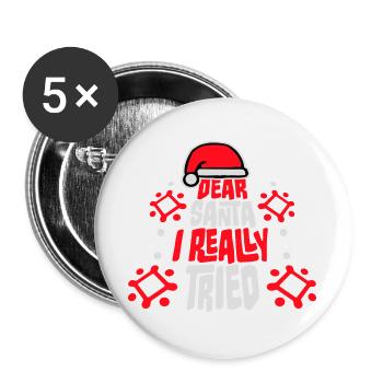 Dear Santa I Really Tried Christmas Humor Funny - Buttons large 2.2''/56 mm (5-pack) - white - Front