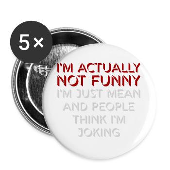 Not Funny Just Mean And People Think I'm Joking - Buttons large 2.2''/56 mm (5-pack) - white - Front