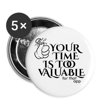 Deine Zeit ist zu wertvoll - Buttons groß 56 mm (5er Pack) - Weiß - Vorne