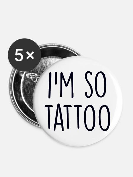 Tattoo tattooed - Buttons groß 56 mm (5er Pack) - Weiß