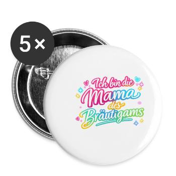 Ich bin die Mutter des Bräutigams - Buttons groß 56 mm (5er Pack) - Weiß - Vorne
