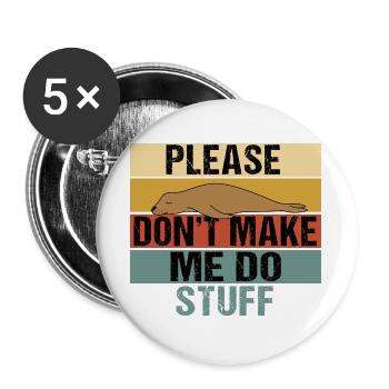 Bitte zwing mich nicht, Dinge zu machen, Seelöwen-Retro - Buttons groß 56 mm (5er Pack) - Weiß - Vorne