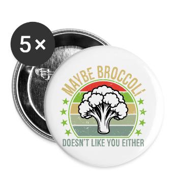Maybe Broccoli Doesn't Like You Either I Hate - Buttons large 2.2''/56 mm (5-pack) - white - Front