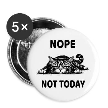 Nope Not Today Katze Lustiges Lustloses Design - Buttons groß 56 mm (5er Pack) - Weiß - Vorne