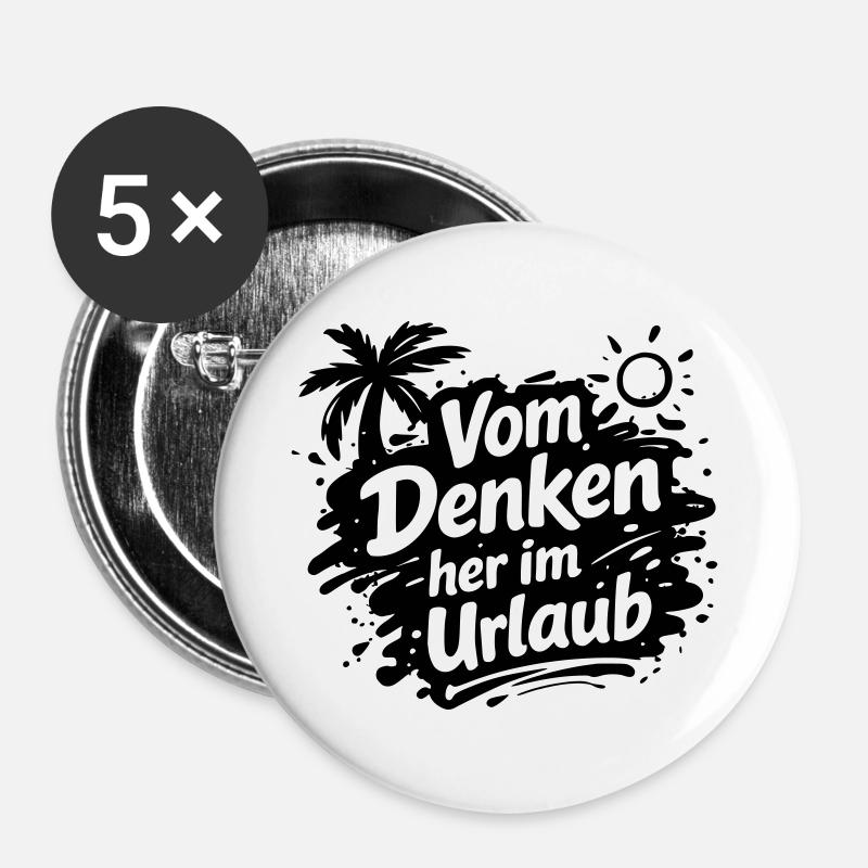 Vom Denken her im Urlaub - Buttons groß 56 mm (5er Pack) - Weiß