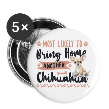 Chihuahua Chihuahueño Most Likely - Buttons groß 56 mm (5er Pack) - Weiß - Vorne