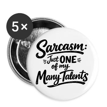 Sarcasm just one of my many talents Statement - Buttons large 2.2''/56 mm (5-pack) - white - Front