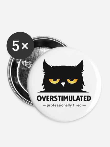 Überstimulierte Eule: Beruflich müde - Buttons groß 56 mm (5er Pack) - Weiß