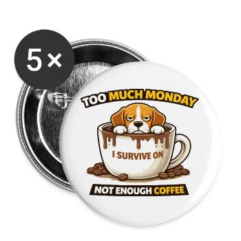 Trop de café du lundi - Lot de 5 grands badges (56 mm) - blanc - Devant