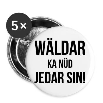Wäldar ka nüd jedar sin! - Buttons large 2.2''/56 mm (5-pack) - white - Front