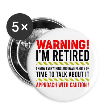 Warning I'm Retired Plenty Of Time Retirement - Buttons large 2.2''/56 mm (5-pack) - white - Front