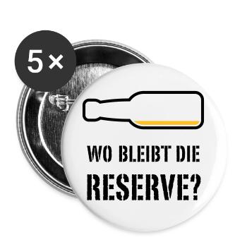 Wo Bleibt Die Reserve? (Bier / Bierchen / POS 2C) - Buttons groß 56 mm (5er Pack) - Weiß - Vorne