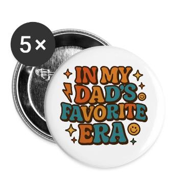 In My Dad's Favorite Era Tochter Familien Humor - Buttons groß 56 mm (5er Pack) - Weiß - Vorne