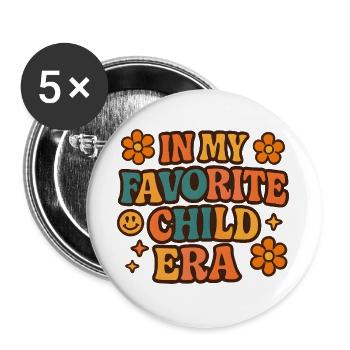 In My Favorite Child Era Daughter Families Humor - Buttons large 2.2''/56 mm (5-pack) - white - Front