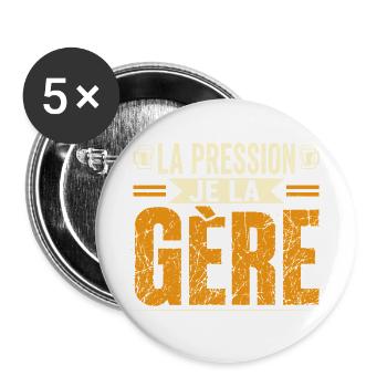La pression je la gère - Lot de 5 grands badges (56 mm) - blanc - Devant