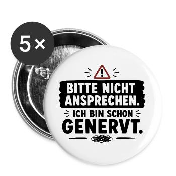  Bitte Nicht Ansprechen Ich Bin Schon Genervt - Buttons groß 56 mm (5er Pack) - Weiß - Vorne