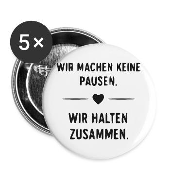 Wir halten zusammen – Pausenloser Zusammenhalt - Buttons groß 56 mm (5er Pack) - Weiß - Vorne