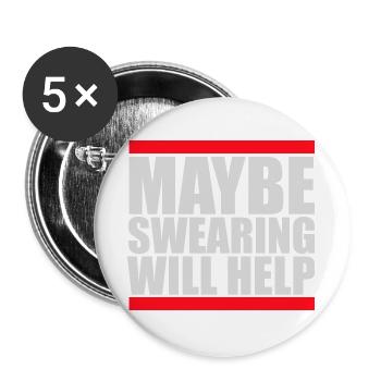 Maybe Swearing Will Help Sarkastisch Spruch Logo - Buttons groß 56 mm (5er Pack) - Weiß - Vorne