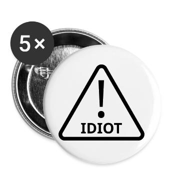 Vorsicht Idiot! - Buttons groß 56 mm (5er Pack) - Weiß - Vorne