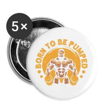 Fitness Motivation Bodybuilder Born To Be Pumpeded - Buttons groß 56 mm (5er Pack) - Weiß - Vorne