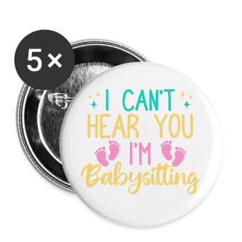 Tagesmutter Can´t Hear You I´m Nanny - Buttons groß 56 mm (5er Pack) - Weiß - Vorne
