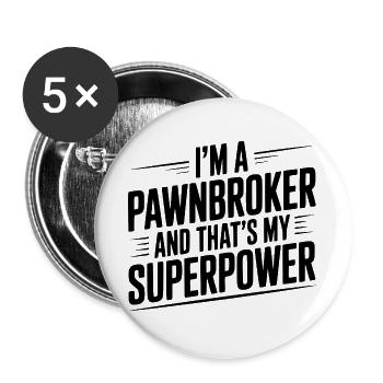 Ich bin Pfandleiher und das ist meine Superkraft - Buttons groß 56 mm (5er Pack) - Weiß - Vorne