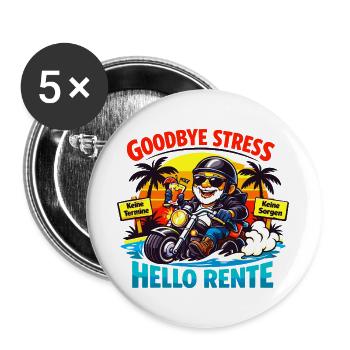 Schluss mit Stress: Hallo Rente - Buttons groß 56 mm (5er Pack) - Weiß - Vorne