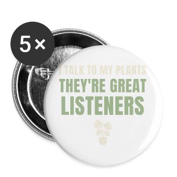 I Talk To My Plants Great Listeners - Buttons large 2.2''/56 mm (5-pack) - white - Front