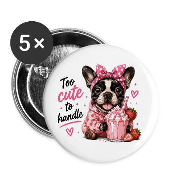  Too Cute To Handle Französische Bulldogge Erdbeer - Buttons groß 56 mm (5er Pack) - Weiß - Vorne