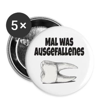 Mal was Ausgefallenes – Lustiger Zahn Spruch - Buttons groß 56 mm (5er Pack) - Weiß - Vorne