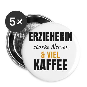 Erzieherin Starke Nerven und Viel Kaffee Spruch - Buttons groß 56 mm (5er Pack) - Weiß - Vorne