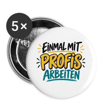 Einmal mit Profis arbeiten - Job - Handwerk - Buttons groß 56 mm (5er Pack) - Weiß - Vorne