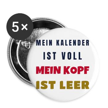 Mein Kalender ist voll mein Kopf ist leer Büro - Buttons groß 56 mm (5er Pack) - Weiß - Vorne